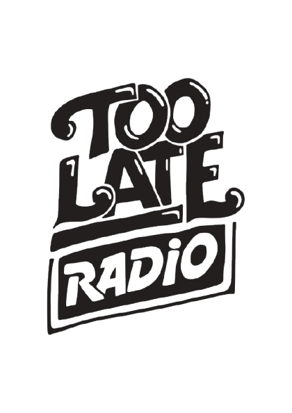 Too late radio